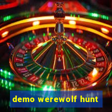 demo werewolf hunt